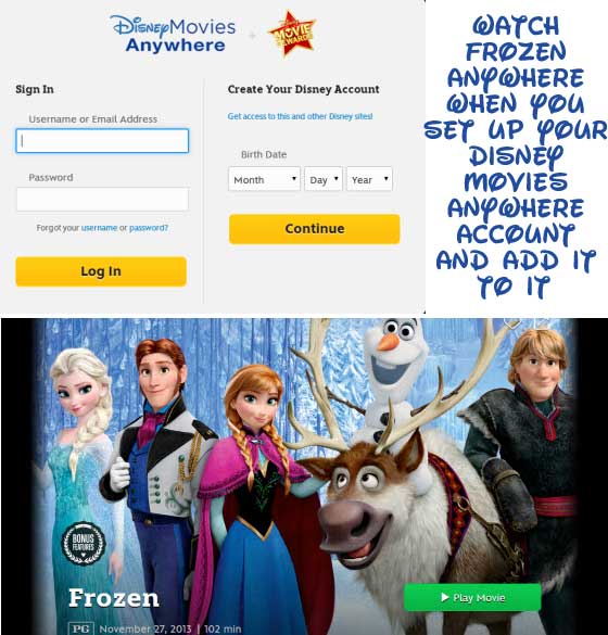 Set up a Disney Movies Anywhere account and then add Frozen to it so that you can watch it digitally from anywhere